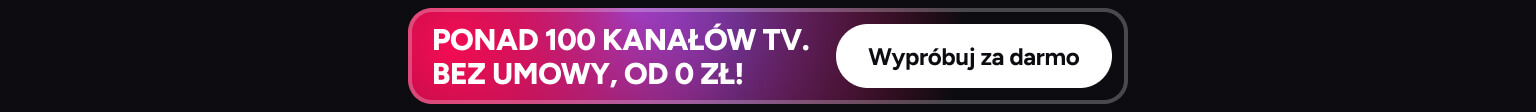 Ponad 100 kanałów tv. Bez umowy, od 0 zł!