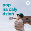 Pop na cały dzień